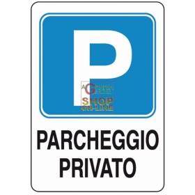 CARTELLO SEGNALE PARCHEGGIO PRIVATO MM. 300X200 CARTELLO SEGNALE PARCHEGGIO PRIVATO MM. 300X200