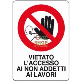 CARTELLO SEGNALE VIETATO LA ACCESSO NON ADDETTI AI LAVORI MM.300X200 CARTELLO SEGNALE VIETATO LA ACCESSO NON ADDETTI AI LAVORI